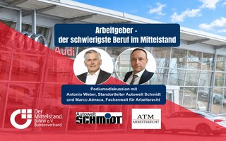 Podiumsdiskussion Arbeitgeber im Mittelstand mit Fachanwalt Marco Atmaca und Antonio Weber, Autowelt Schmidt, BVMW Recklinghausen