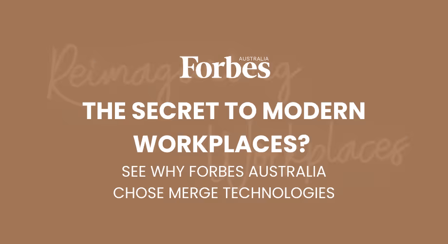Forbes Australia. The secret to modern workplaces? See why Forbes Australia chose Merge Technologies.
