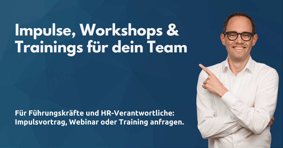 Impulse, Workshops und Trianings für dein Team