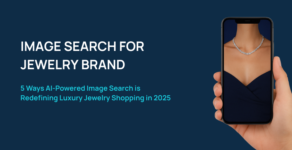 5 Ways AI-Powered Image Search is Redefining Luxury Jewelry Shopping in 2025