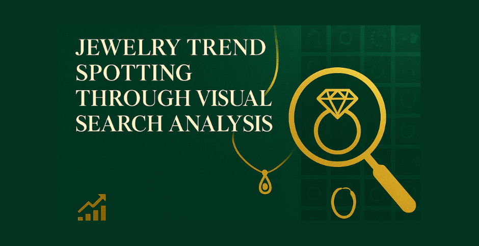 Jewelry Trend Spotting Through Visual Search Analysis