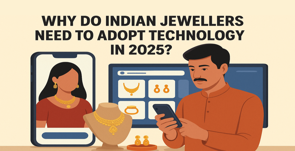 Why Do Indian Jewellers Need to Adopt Technology in 2025?