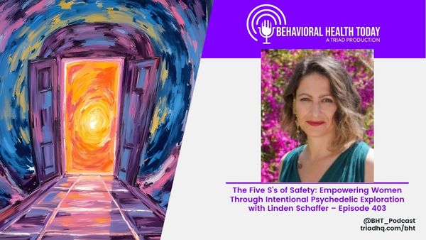 The Five S's of Safety: Empowering Women Through Intentional Psychedelic Exploration with Linden Schaffer – Episode 403