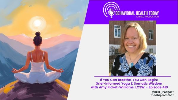 If You Can Breathe, You Can Begin: Grief-Informed Yoga & Somatic Wisdom with Amy Picket-Williams, LCSW – Episode 410