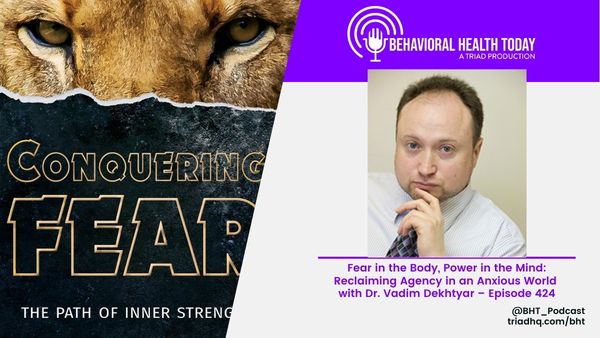Fear in the Body, Power in the Mind: Reclaiming Agency in an Anxious World with Dr. Vadim Dekhtyar – Episode 424