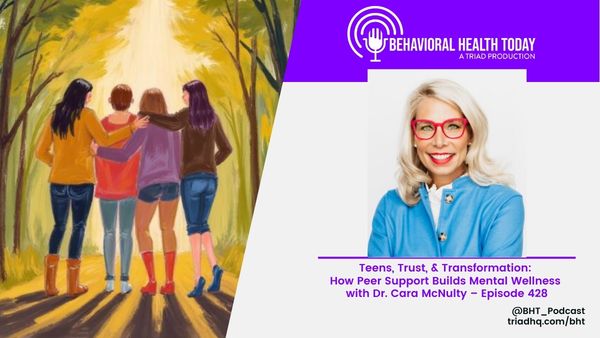 Teens, Trust, & Transformation: How Peer Support Builds Mental Wellness with Dr. Cara McNulty – Episode 428