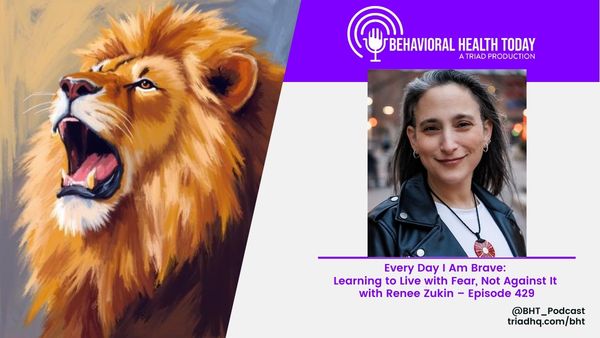 Every Day I Am Brave: Learning to Live with Fear, Not Against It with Renee Zukin – Episode 429