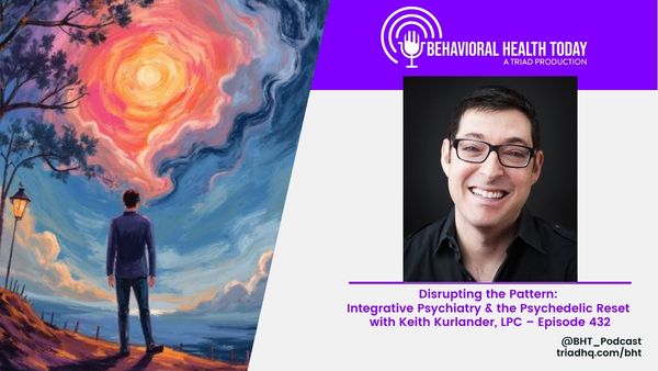 Disrupting the Pattern: Integrative Psychiatry & the Psychedelic Reset with Keith Kurlander, LPC – Episode 432