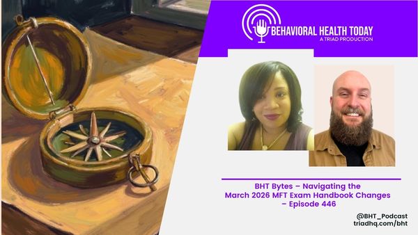 BHT Bytes – Navigating the March 2026 MFT Exam Handbook Changes – Episode 446