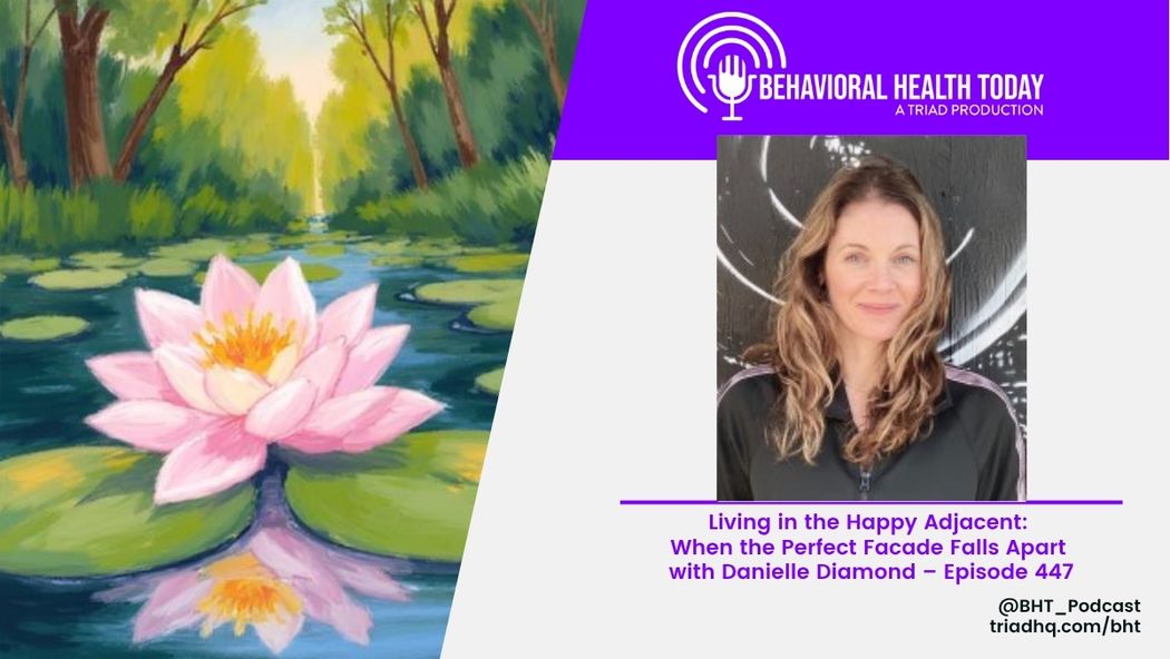 Living in the Happy Adjacent: When the Perfect Facade Falls Apart with Danielle Diamond – Episode 447