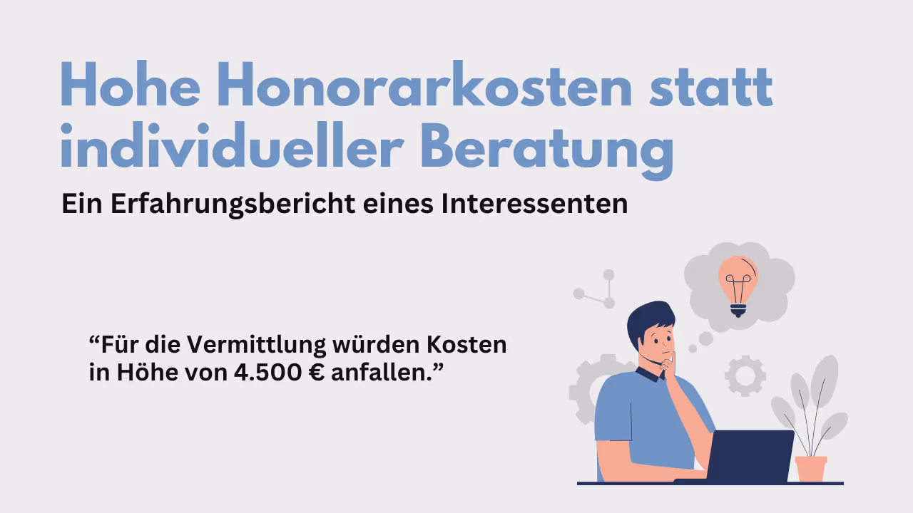 Teure Honorare und Beratung von der Stange - Vorsicht!