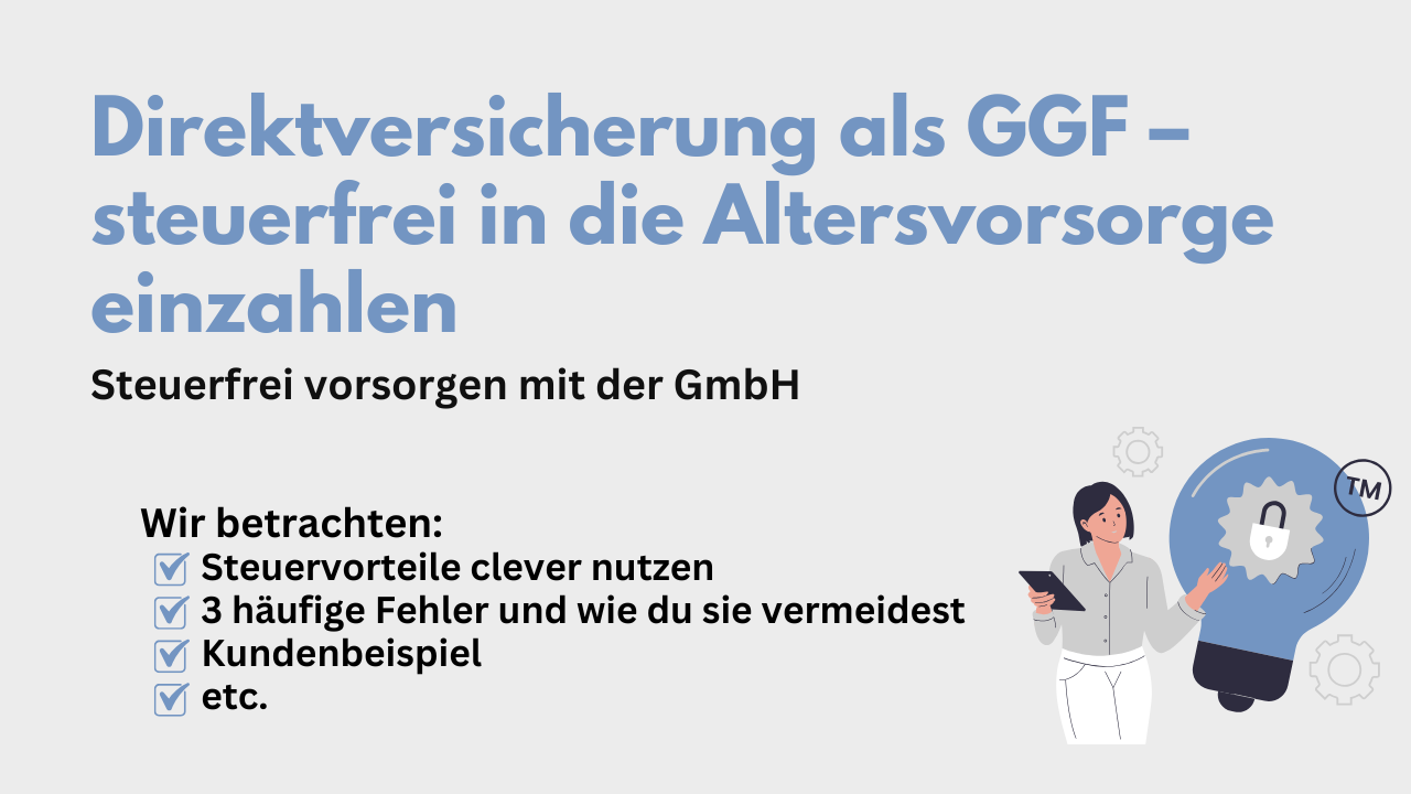Direktversicherung als GGF – steuerfrei in die Altersvorsorge einzahlen