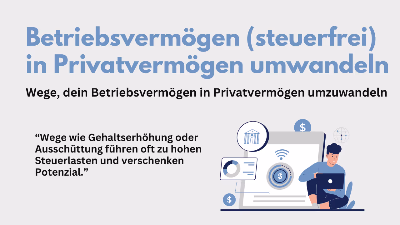 Betriebsvermögen in Privatvermögen umwandeln