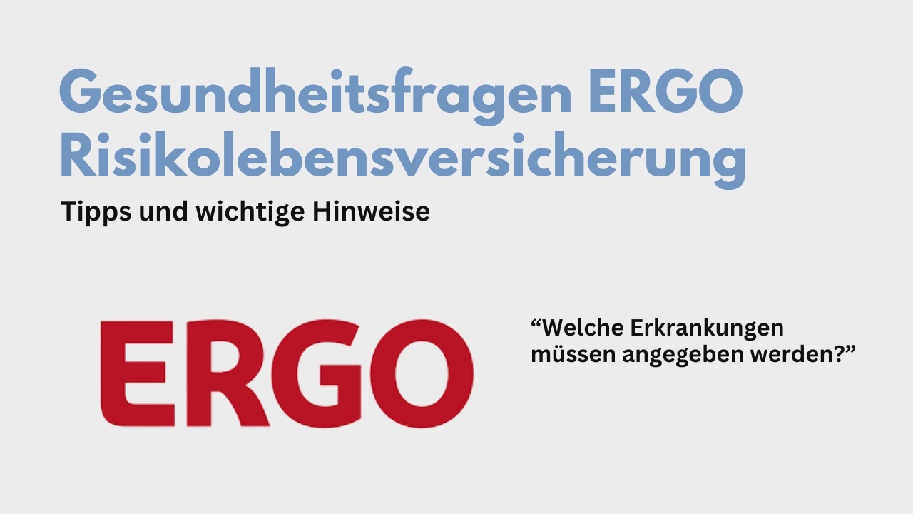 ERGO Risikolebensversicherung Gesundheitsfragen - unsere Tipps und Erfahrungen