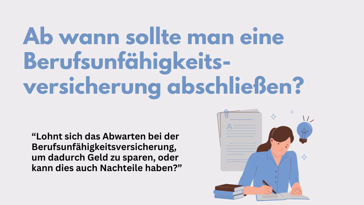 Wann solltest du eine BU abschließen?