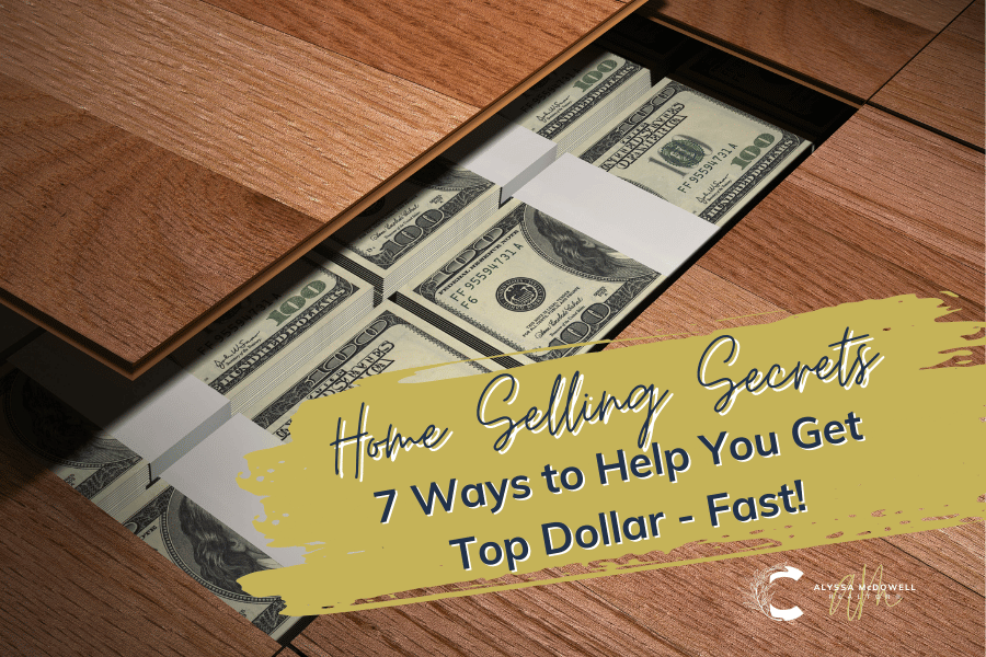 Oklahoma Home Selling Secrets: 7 Ways to Help You Get Top Dollar Fast
