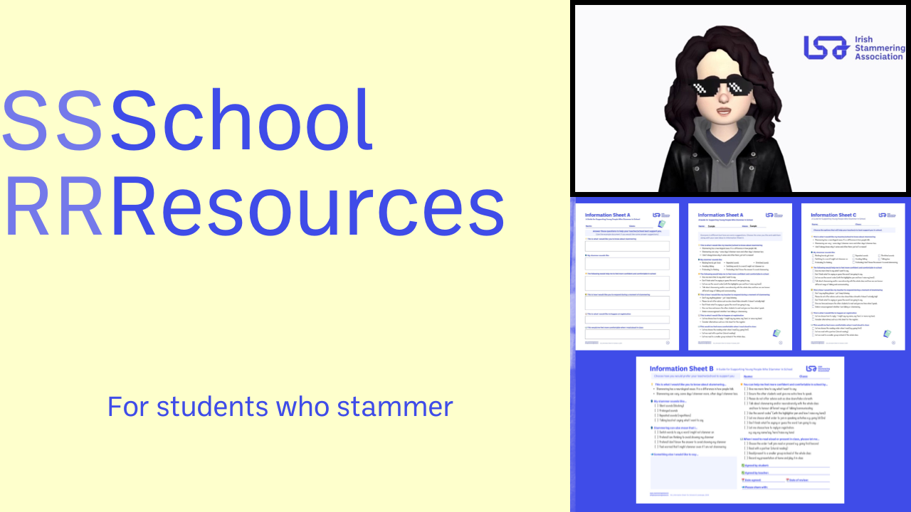 Yellow background with royal blue text written with repeated letters to represent stammering "School Resources for students who stammer". Screenshots of the A4 handouts and a cartoon avatar from the accompanying video that introduces the handouts. 