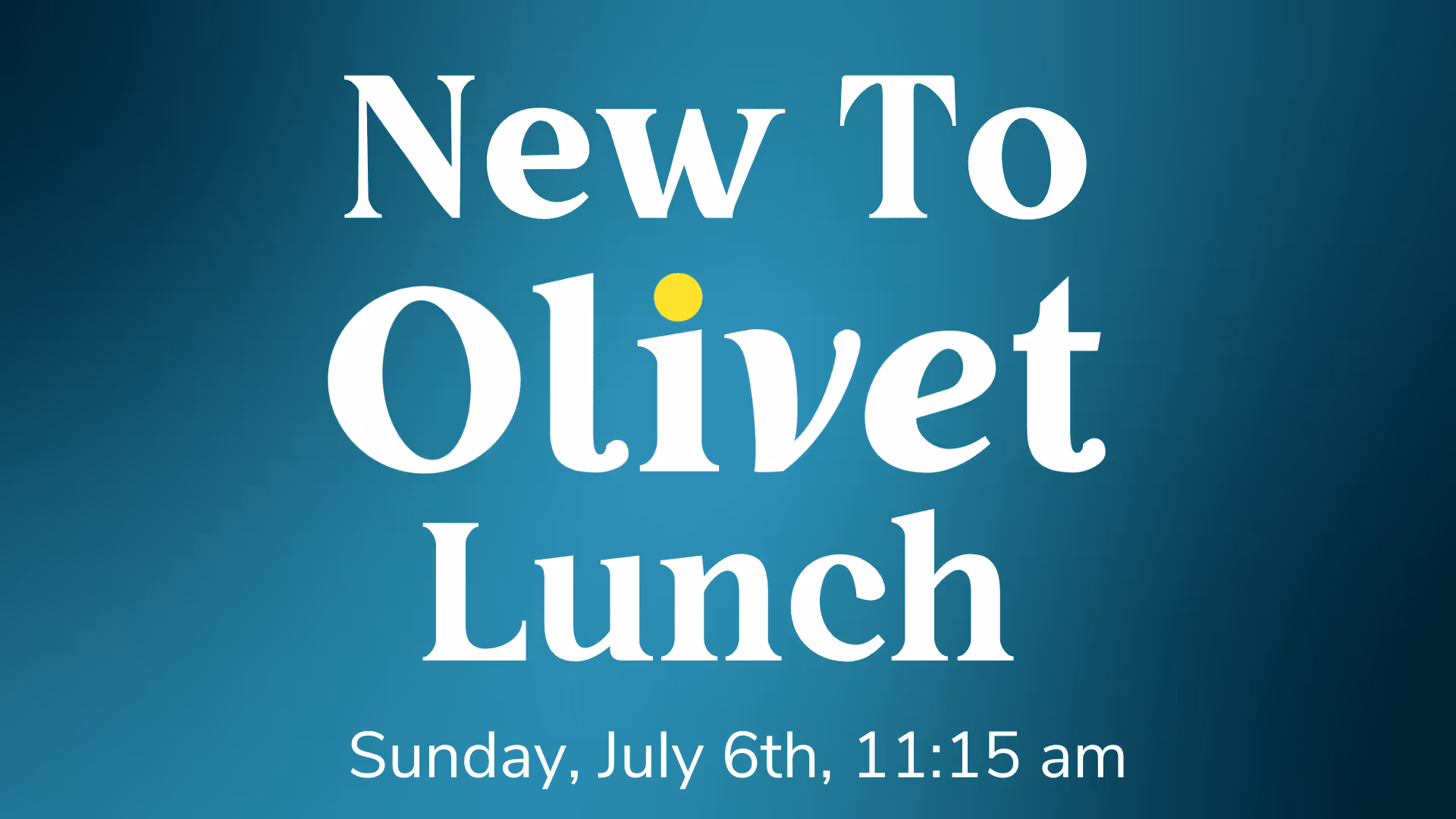 New To Olivet Lunch