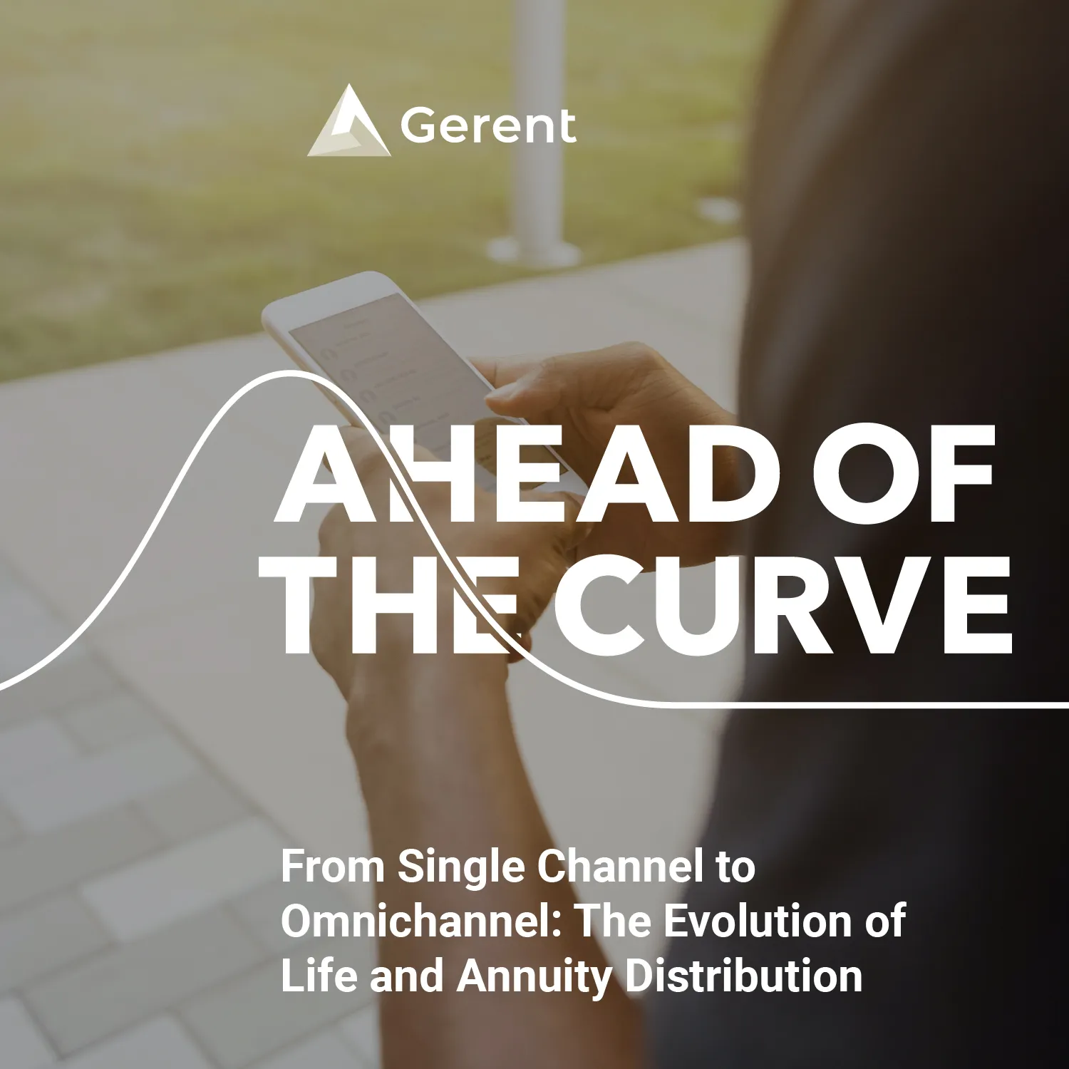 From Single Channel To Omnichannel: The Evolution Of Life and Annuity Distribution