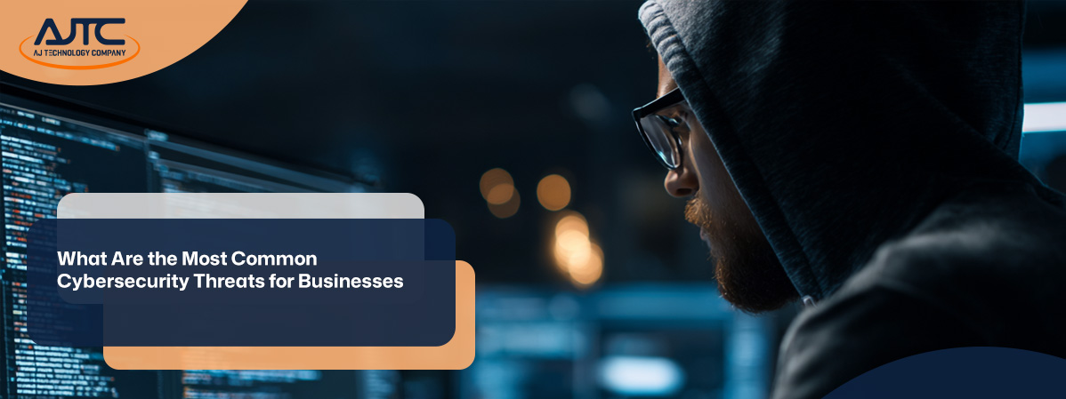 what are the most common cybersecurity threats for businesses