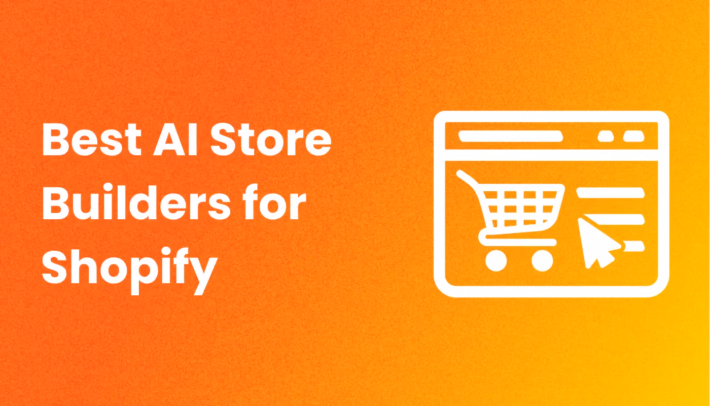 The 7 Best AI Store Builders for Shopify in 2026