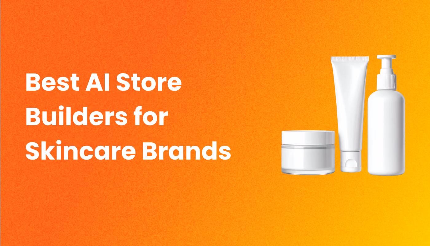 Best AI Store Builders for Skincare Brands