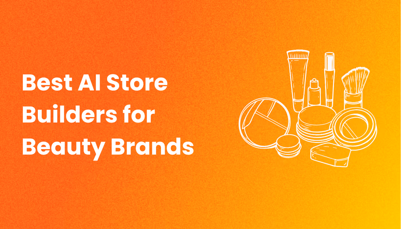 Best AI Store Builders for Beauty and Cosmetics Brands