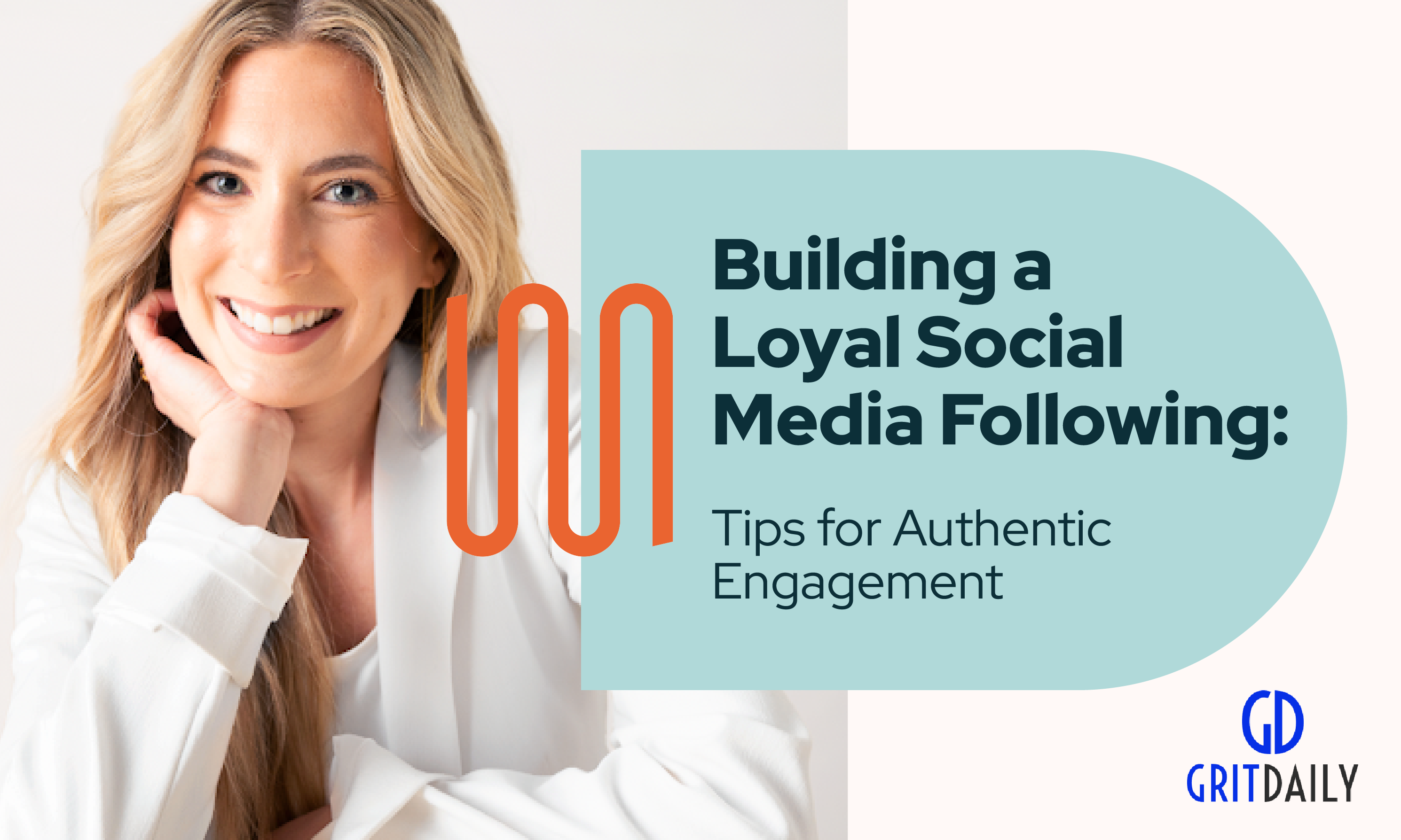 Headshot of Mackenzi Nelson smiling in a white top. "Building a Local Social Media Following: Tips for Authentic Engagement." on a teal arched shape with an orange squiggle to the left. The Grit Daily logo is in the lower right.