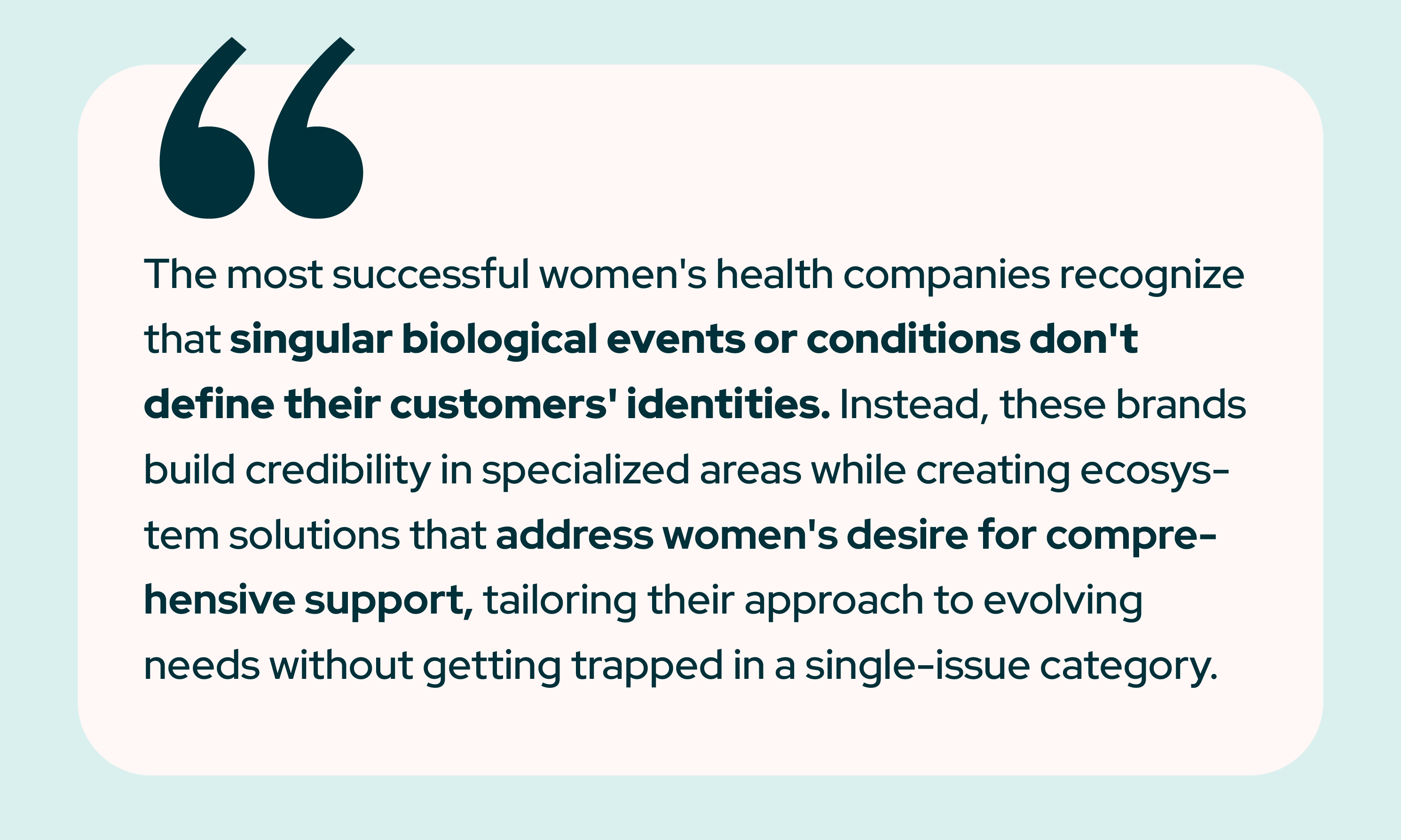 Quote on women’s health brand strategy about growing beyond niche expertise to provide comprehensive support.