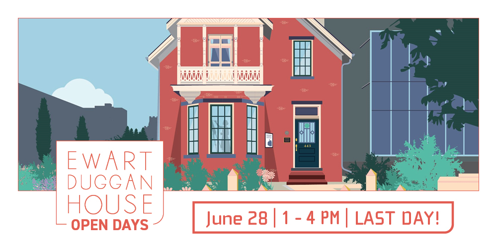 Explore Ewart-Duggan House: Open Days