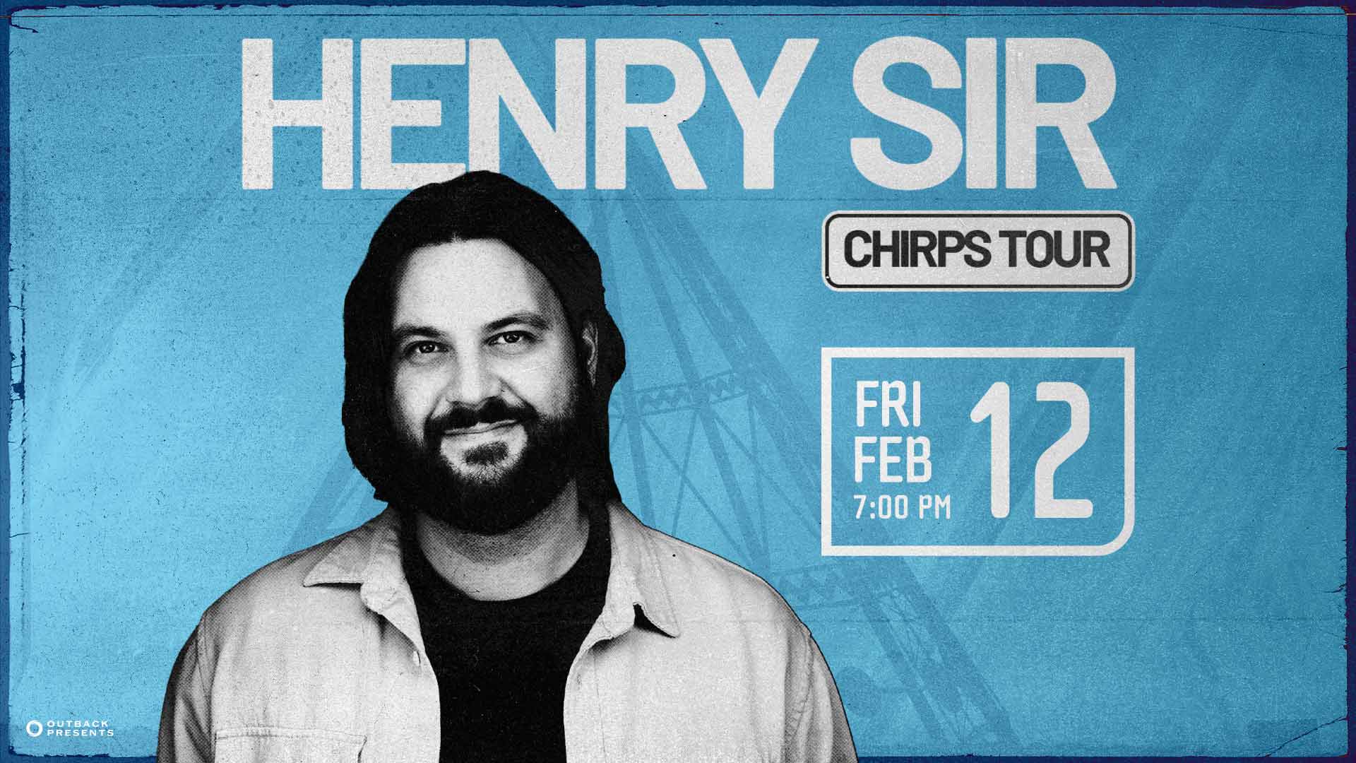 Henry Sir: Chirps Tour