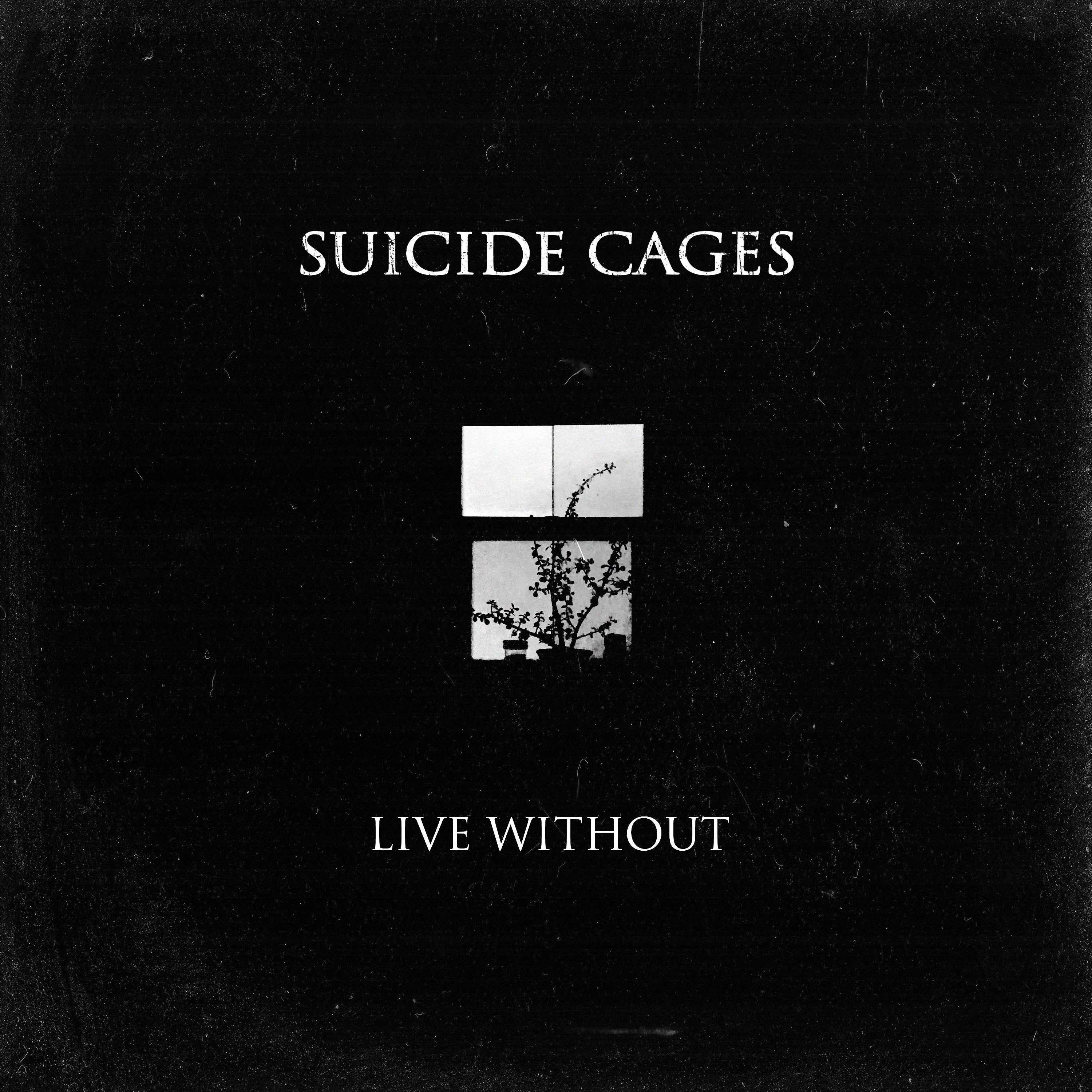 Suicide Cages - Live Without