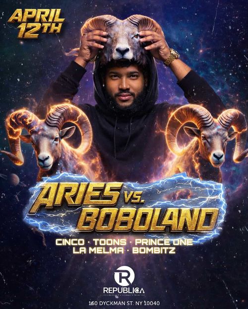 Sunday April 12 Aries vs Boboland party at Republica NYC featuring Cinco, Toons, Prince One, La Melma and Bombitz, live entertainment at 160 Dyckman St New York NY
