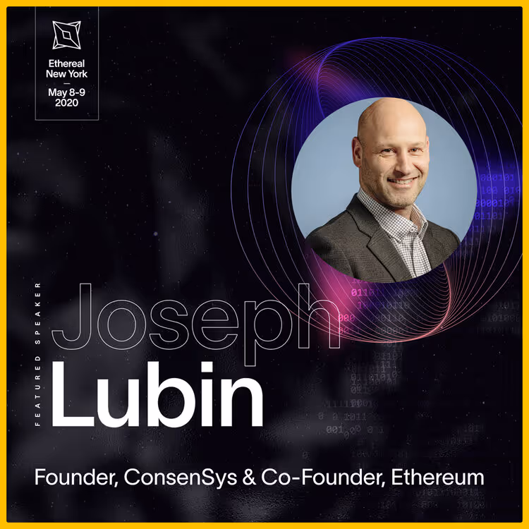 ConsenSys Ethereal Summit, Joe Lubin 2020