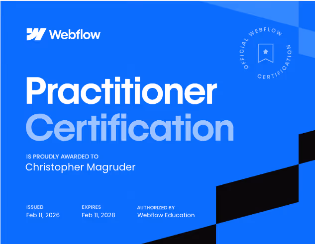 Webflow Practitioner Certification awarded to Christopher Magruder, issued Feb 11, 2026, expires Feb 11, 2028, authorized by Webflow Education.