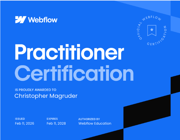 Webflow Practitioner Certification awarded to Christopher Magruder, issued Feb 11, 2026, expires Feb 11, 2028, authorized by Webflow Education.