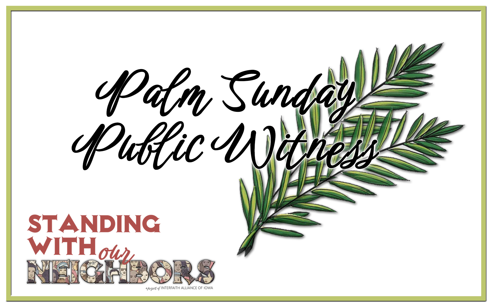 A logo for the Palm Sunday Public Witness event on March 29 in Des Moines, Iowa, which features two palm fronds underneath the decorative script title