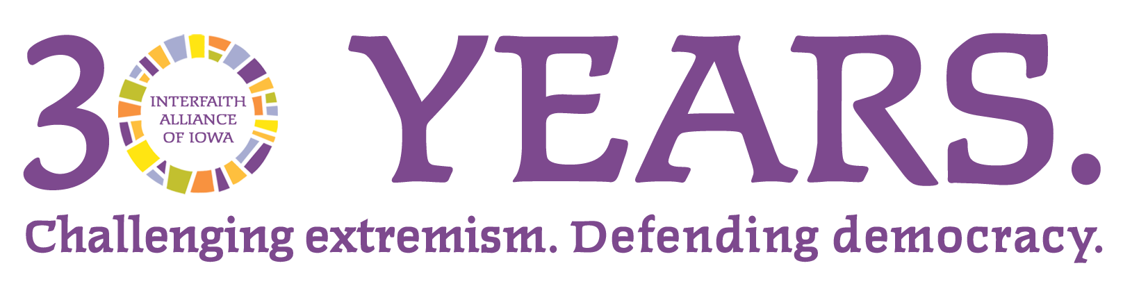 30 YEARS. Challenging extremism. Defending democracy. 2026 Interfaith Alliance of Iowa Award Celebration logo