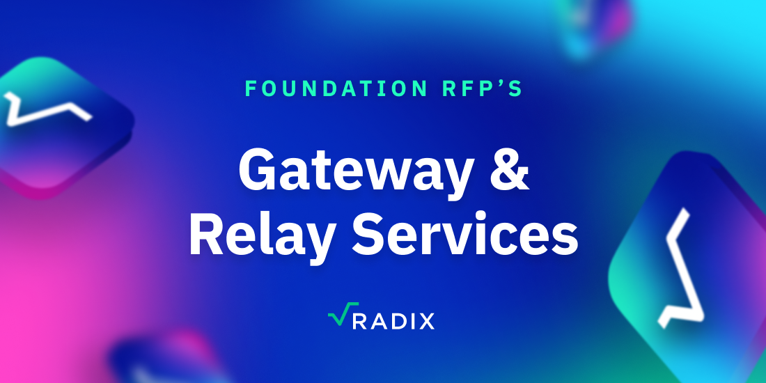 The Next Phase of Decentralization: RFPs for Gateway and Relay Services | The Radix Blog | Radix DLT