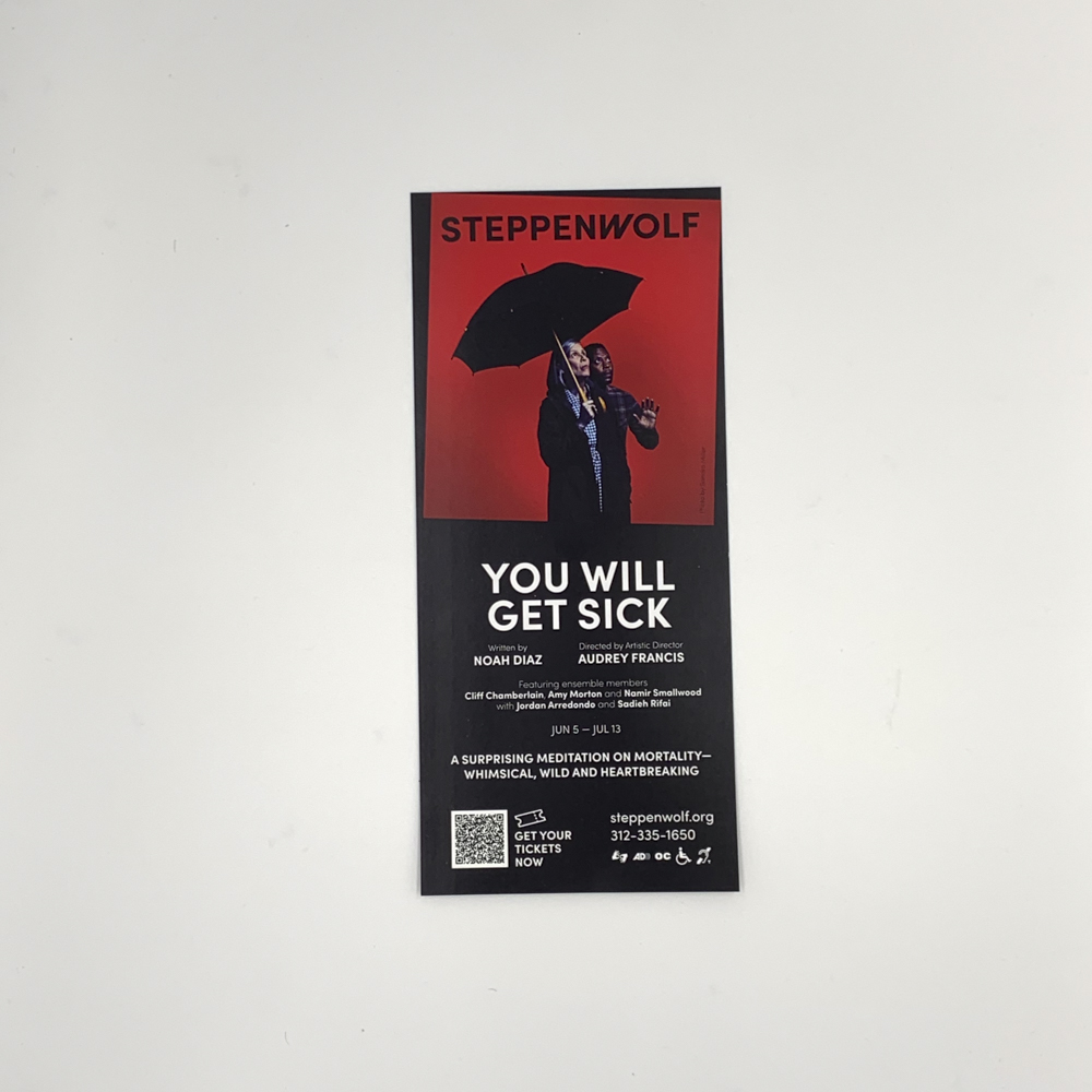 Image of front of rack card for Steppenwolf Theatre's "You Will Get Sick"