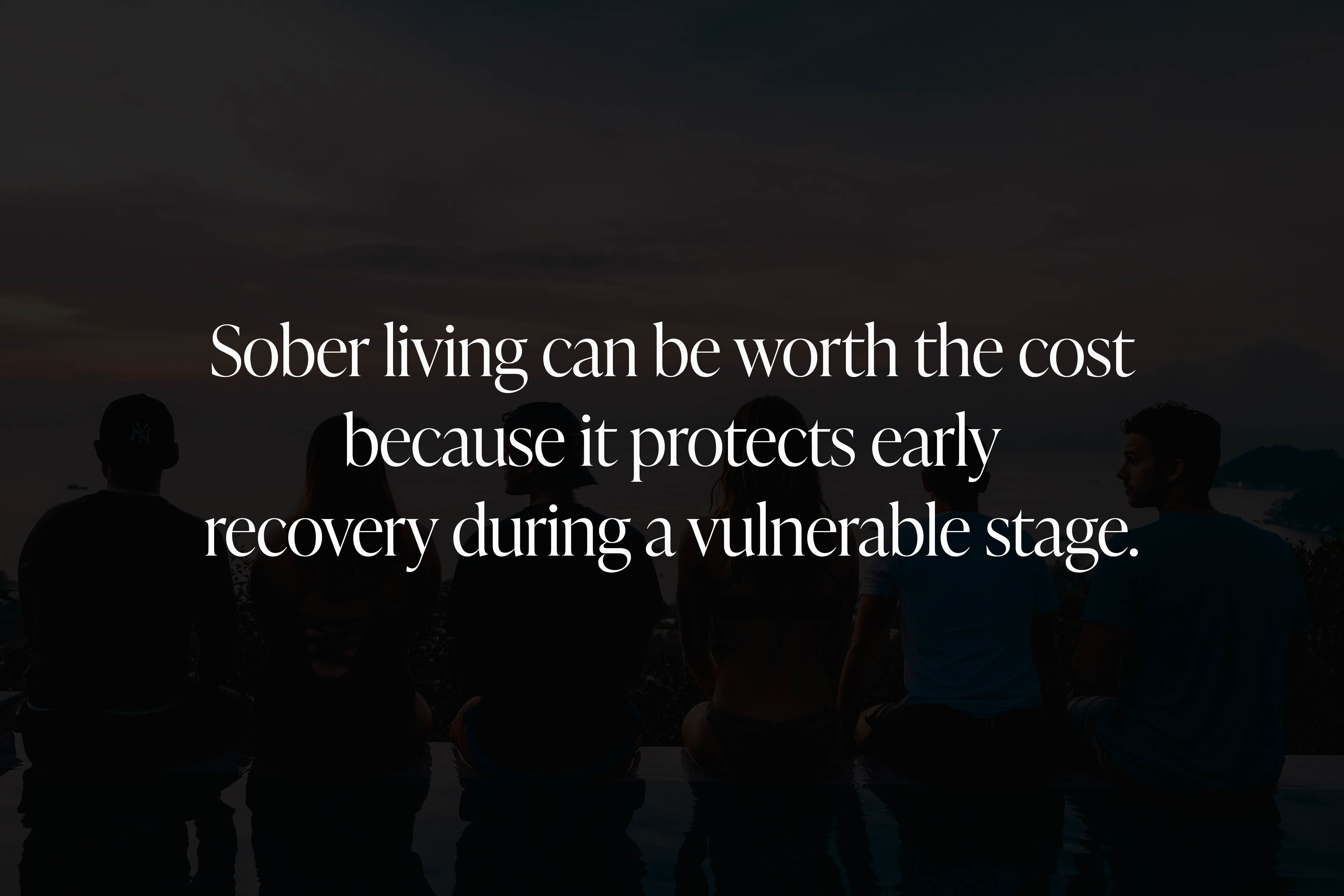 Why Is Sober Living Worth the Investment?