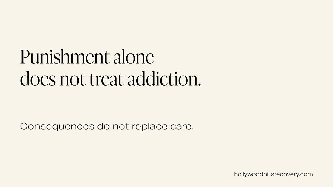Text graphic: Punishment alone does not treat addiction. Consequences do not replace care.