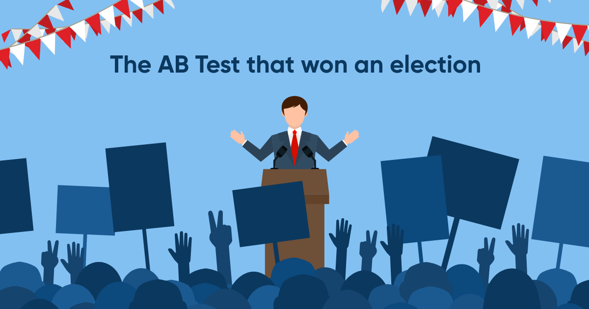 The A/B test that won an election