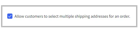 Disable multi-address entry on checkout: BigCommerce Strategies To Boost Cart Recoveries