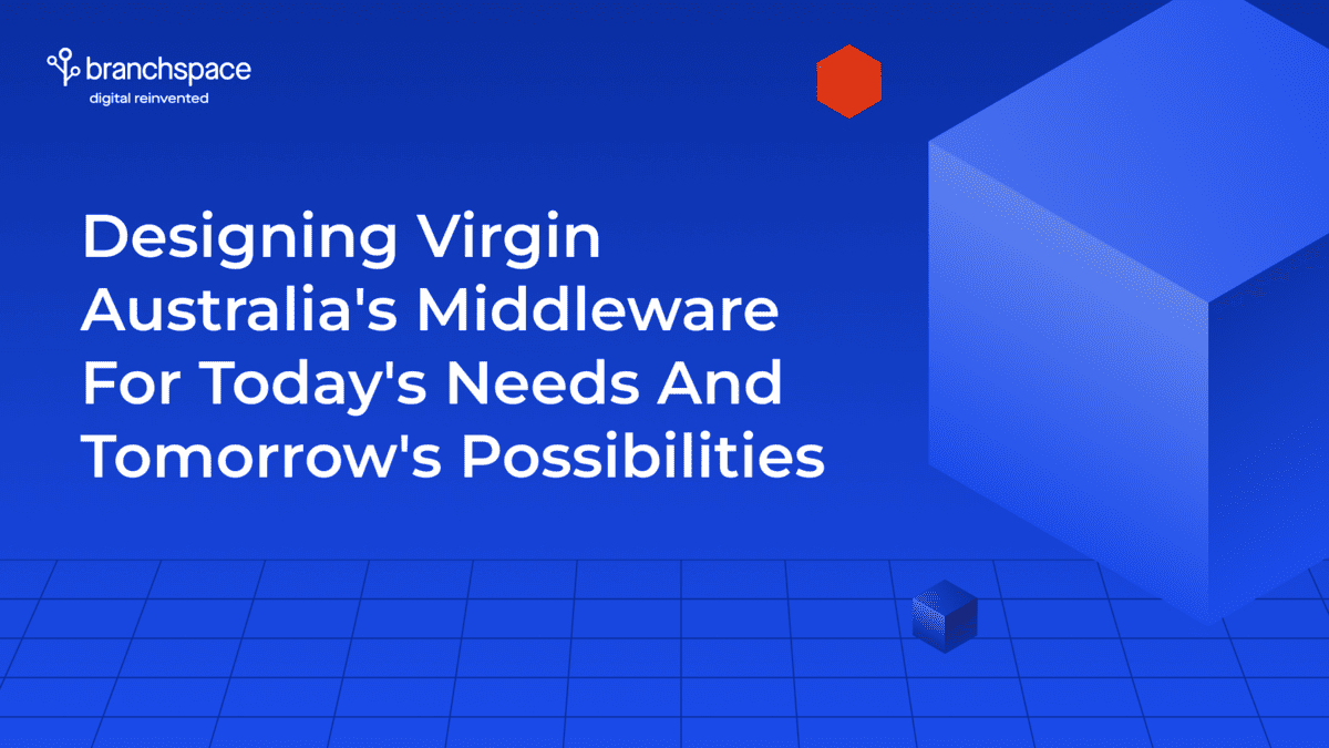 Designing Virgin Australia's Middleware For Today's Needs And Tomorrow's Possibilities