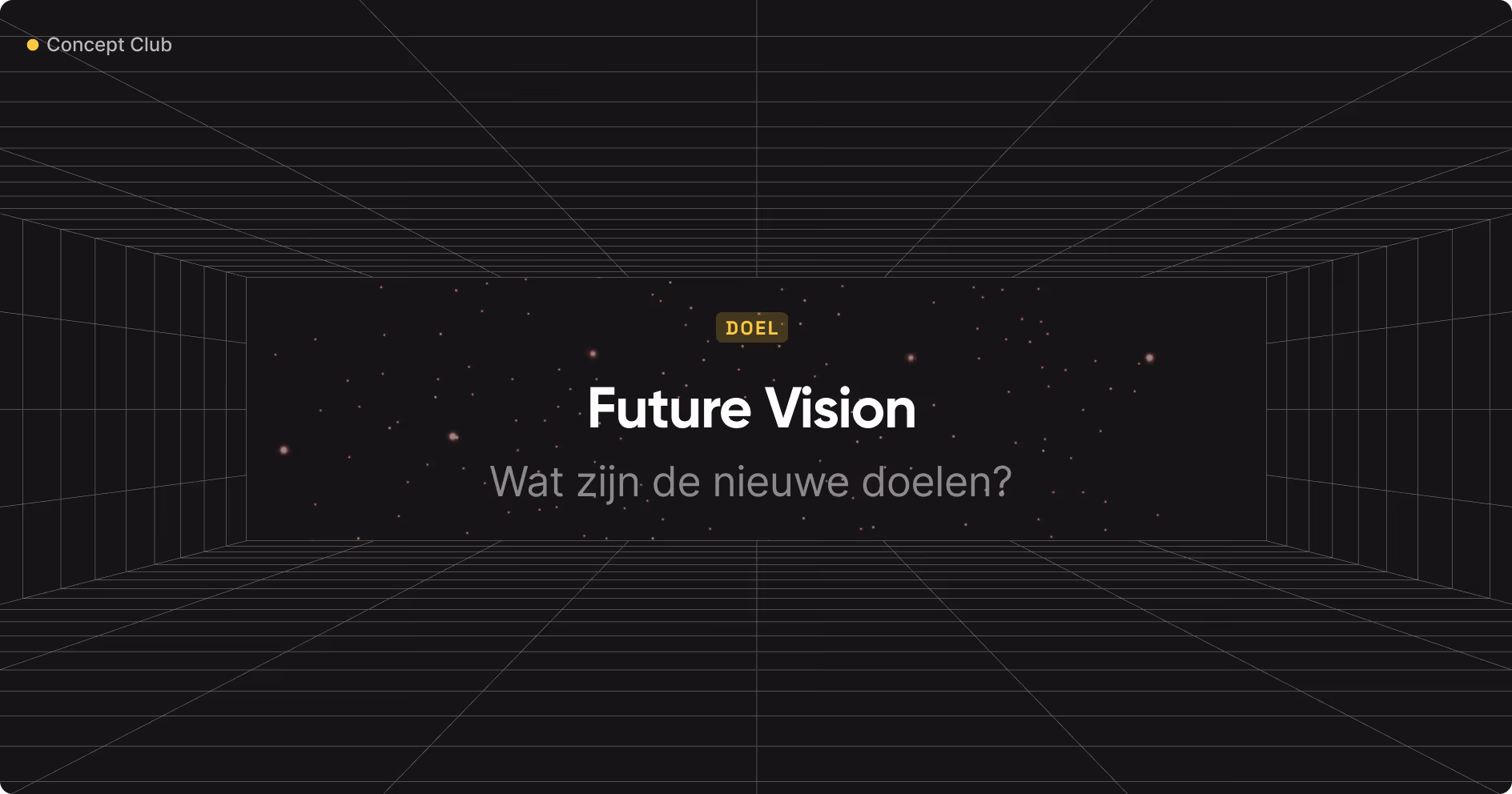 Donkere ruimte met rasterlijnen en de tekst 'Future Vision' en 'Wat zijn de nieuwe doelen?' in het midden.