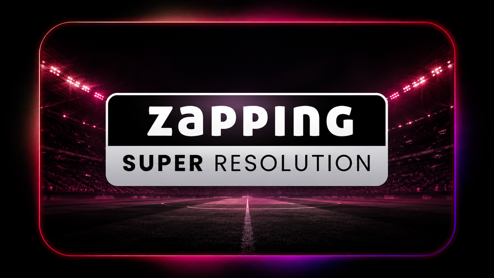 Tay súper nítido: Llega la Super Resolution a Zapping (y para todos)