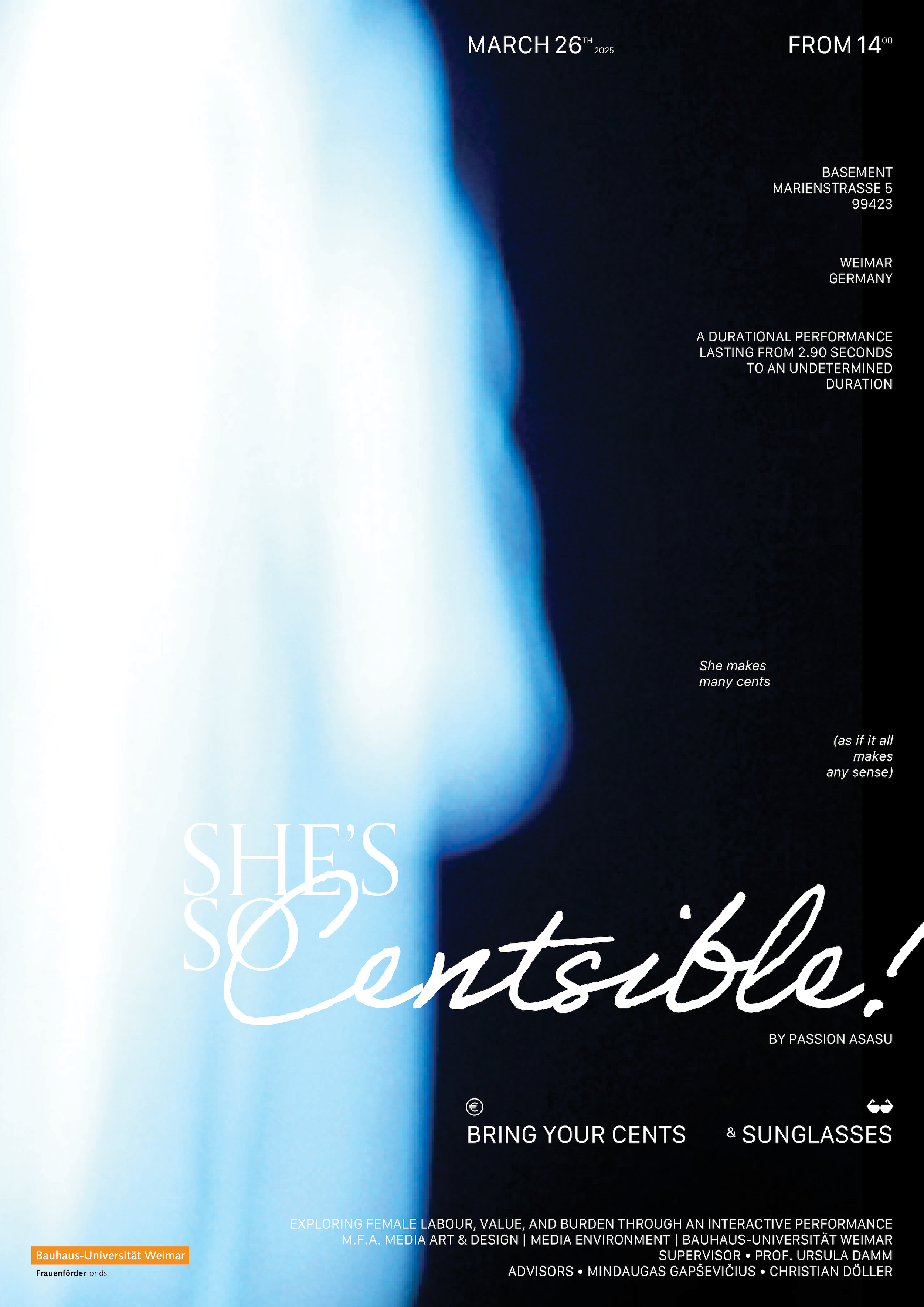 Blue and black abstract poster announcing Passion Asasu’s durational performance “She’s so Centsible!”, scheduled for March 26, 2025, in Weimar, Germany, with text inviting attendees to bring cents and sunglasses.