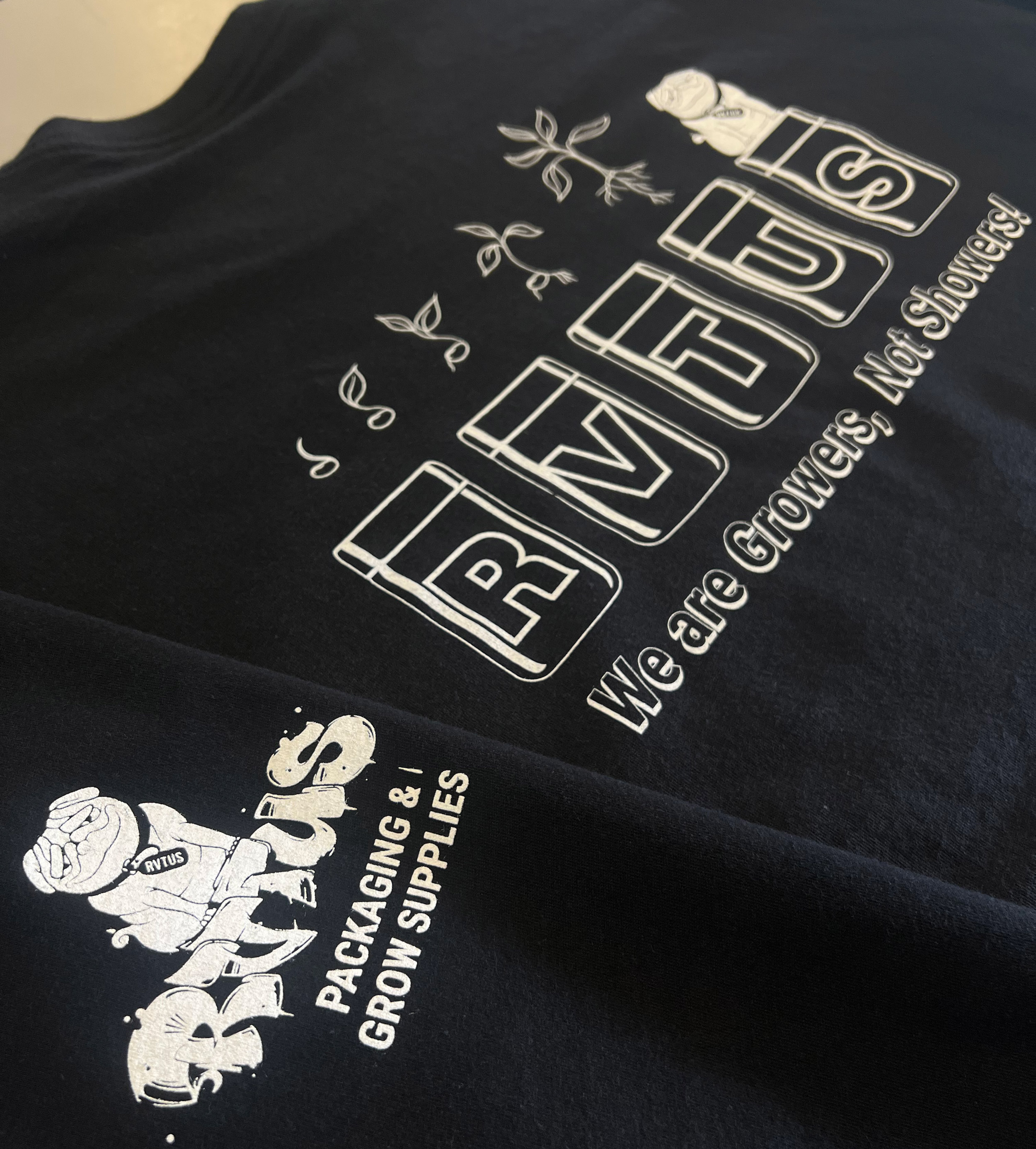 We're Growers Not Showers! Cool RVTUS Shirts