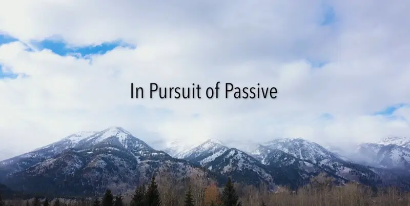 In Pursuit of Passive
